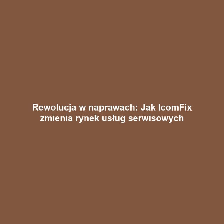 Rewolucja w naprawach: Jak IcomFix zmienia rynek usług serwisowych